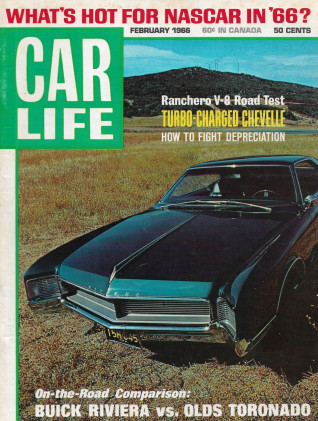 CAR LIFE 1966 FEB - RANCHERO V-8 TEST,TURBO CHARGED CHEVELLE,RIVIERA v TORONADO